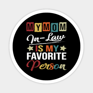 Womens My Mom-In-Law Is My Favorite Person Retro Funny Family Magnet